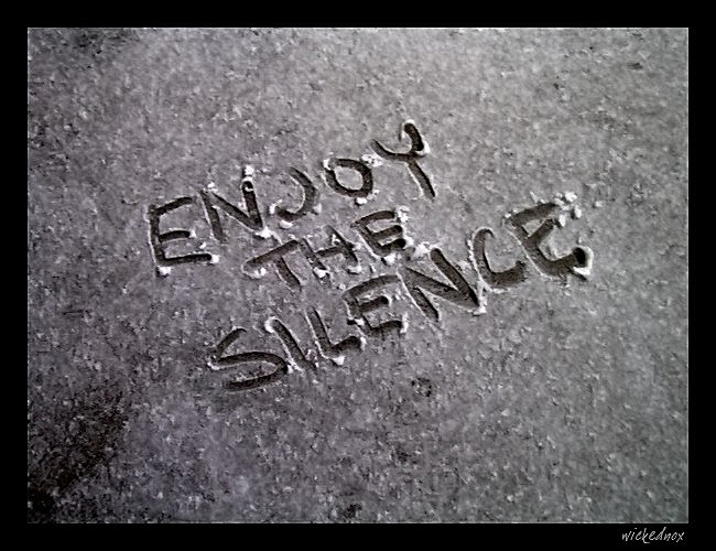 silence…